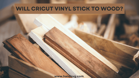 Will Cricut Vinyl Stick to Wood?